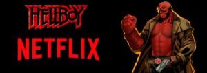Netflix planeja serie do Hellboy
