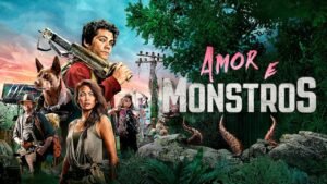 Amor e Monstros